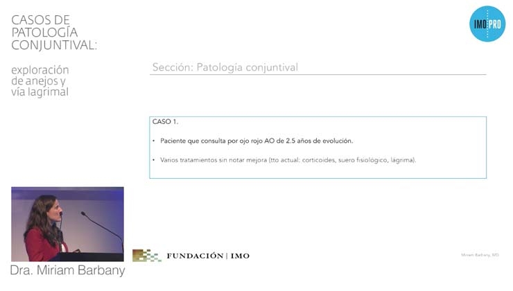 Casos de patología conjuntival: exploración de anejos y vía lagrimal